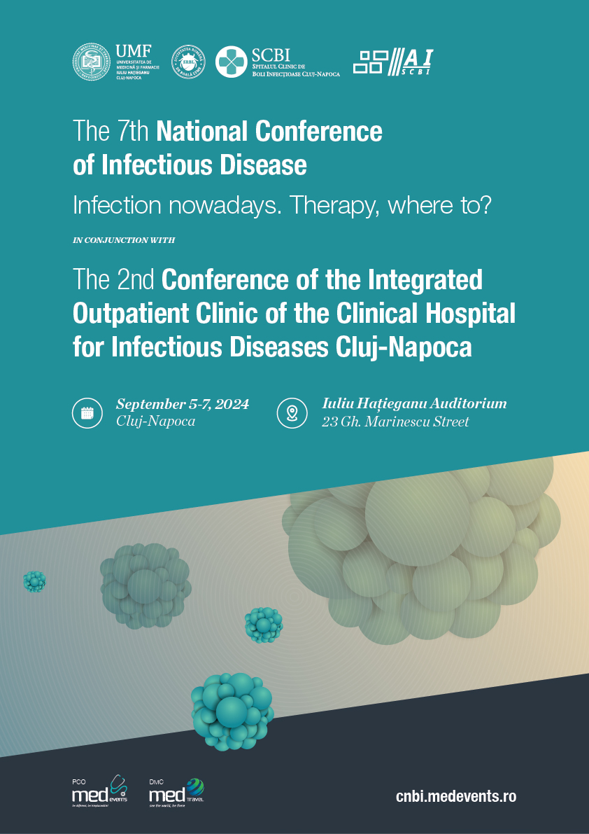 The 7th National Conference of Infectious Disease in conjuction with The 2nd Conference of the Integrated Outpatient Clinic of the Clinical Hospital of Infectious Diseases Cluj-Napoca